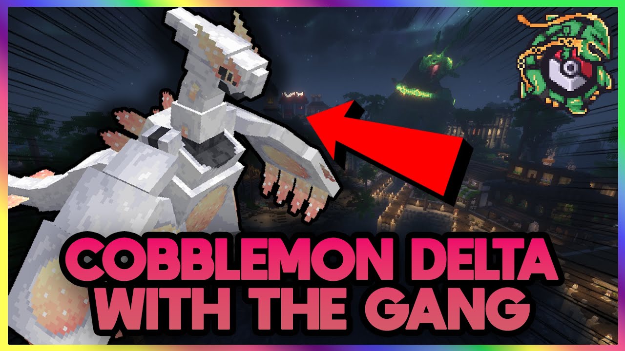 COBBLEMON DELTA WITH THE GANG, COME THROUGH