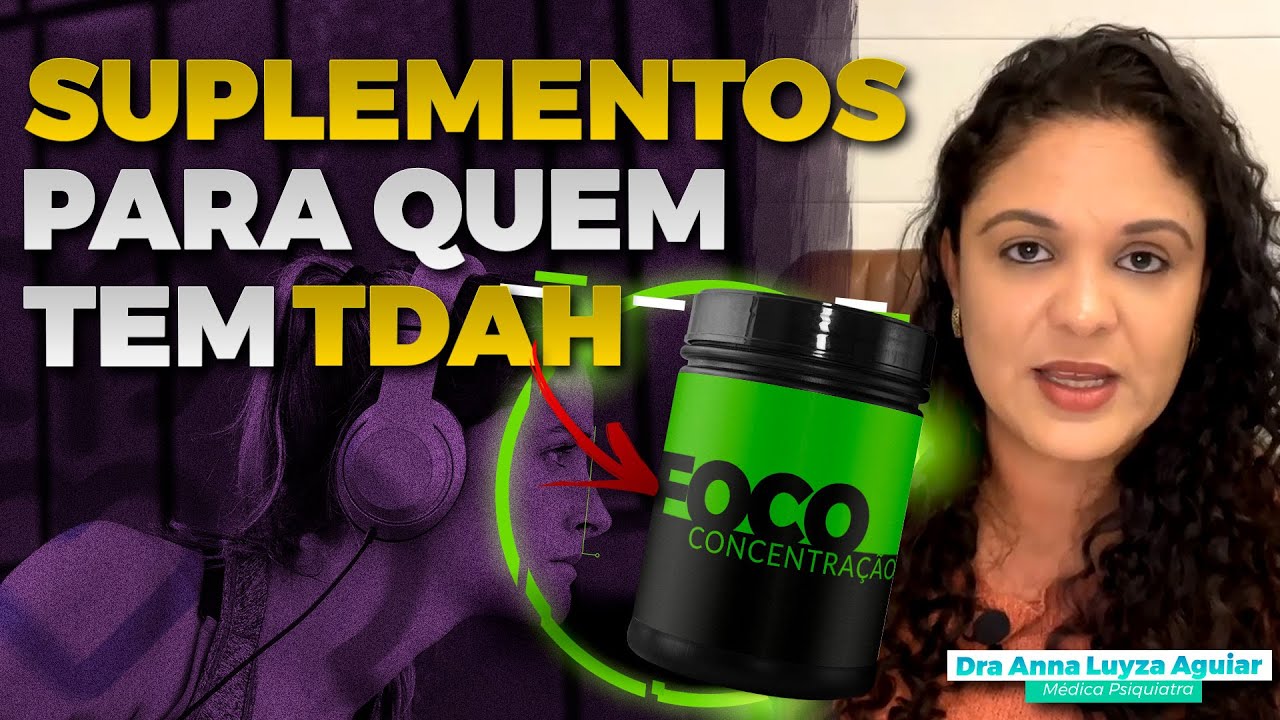 SUPLEMENTOS PARA QUEM TEM TDAH | Dra Anna Luyza Aguiar