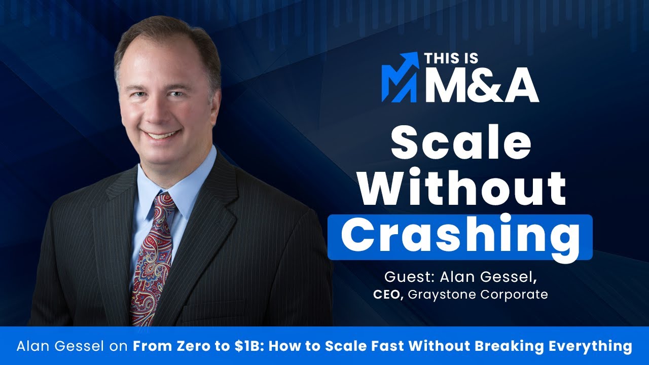 From Zero to $1B in 18 Months with Alan Gessel | This Is M&A