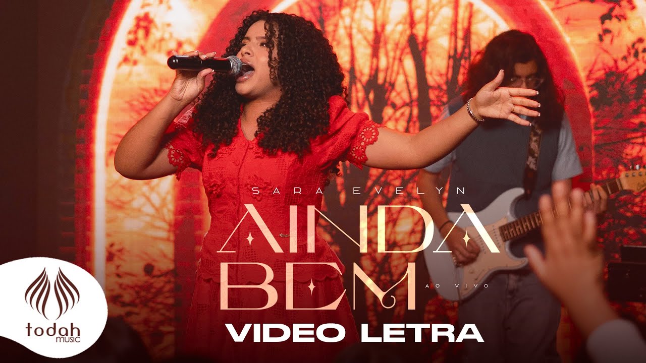 Sara Evelyn | Ainda Bem [Video Letra]