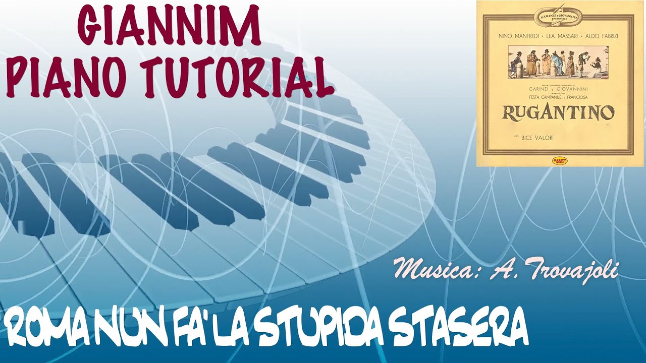 Roma nun fa la stupida stasera (dal Rugantino) - Tutorial completo per pianoforte by GianniM