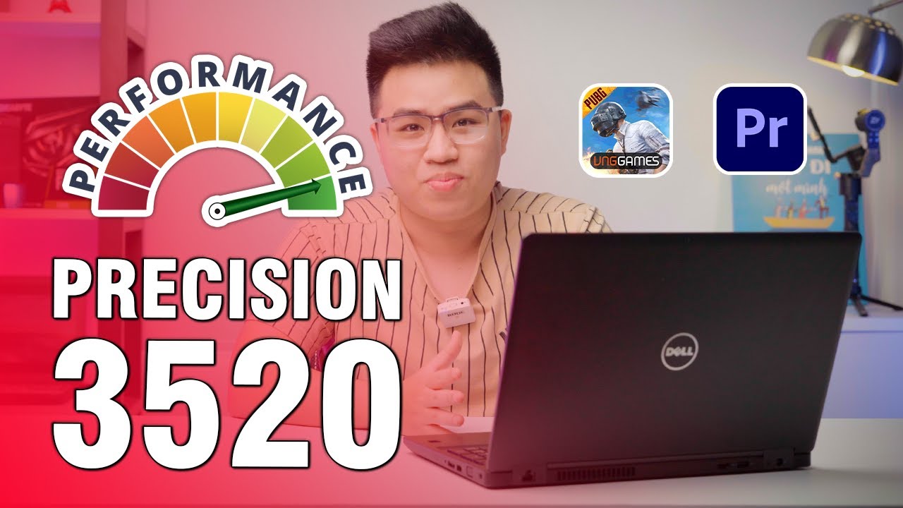Test hiệu năng Laptop Dell Precision 3520: Mạnh nhưng kh&ocirc;ng chơi game được?