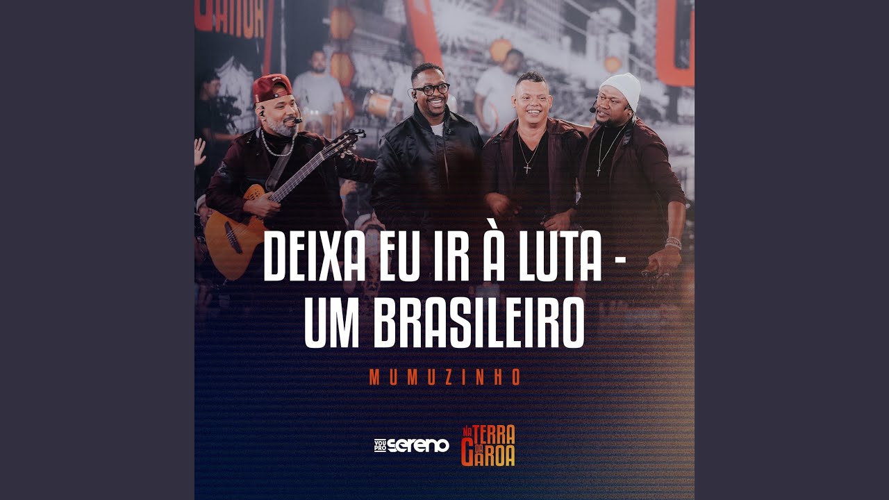 Deixa Eu Ir À Luta / Um Brasileiro (Ao Vivo)