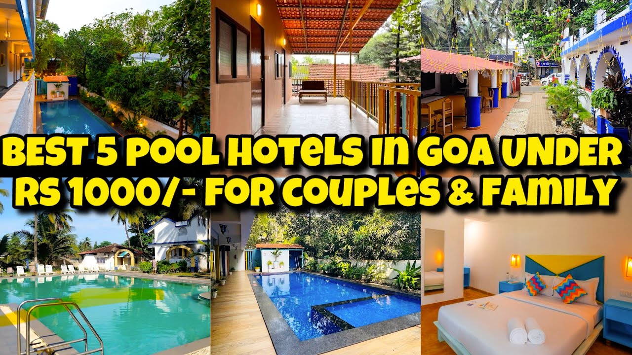 Best 5 Hotels In Goa Under Rs 1000/- With Pool For Couples & Family Near Sea Beach