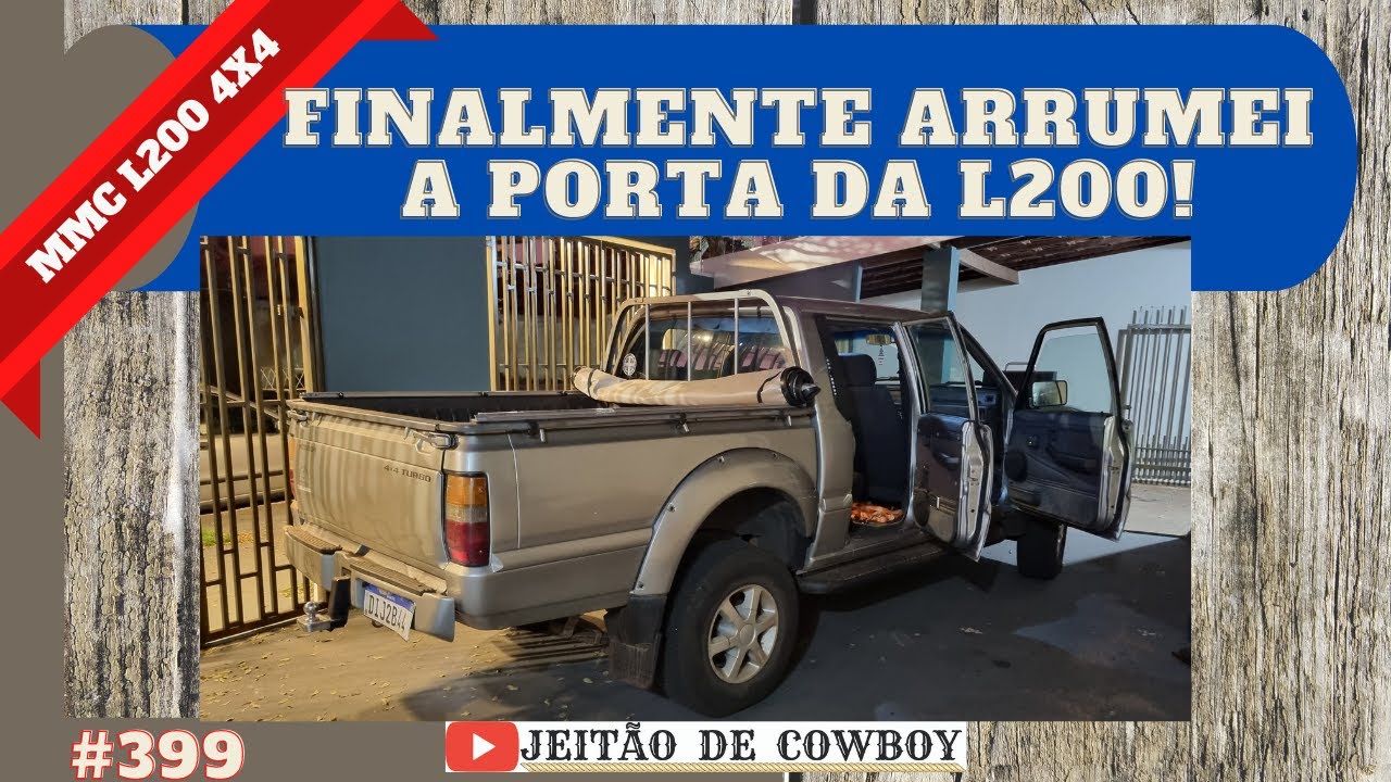 FINALMENTE ARRUMEI A PORTA DA L200! #399