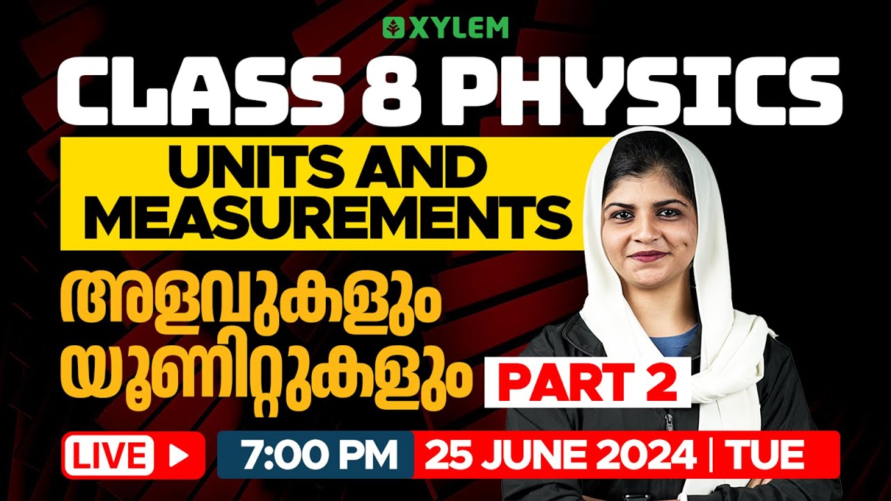 Class 8 Physics - Units & Measurements / അളവുകളും യൂണിറ്റുകളും - Part 2 | Xylem Class 8