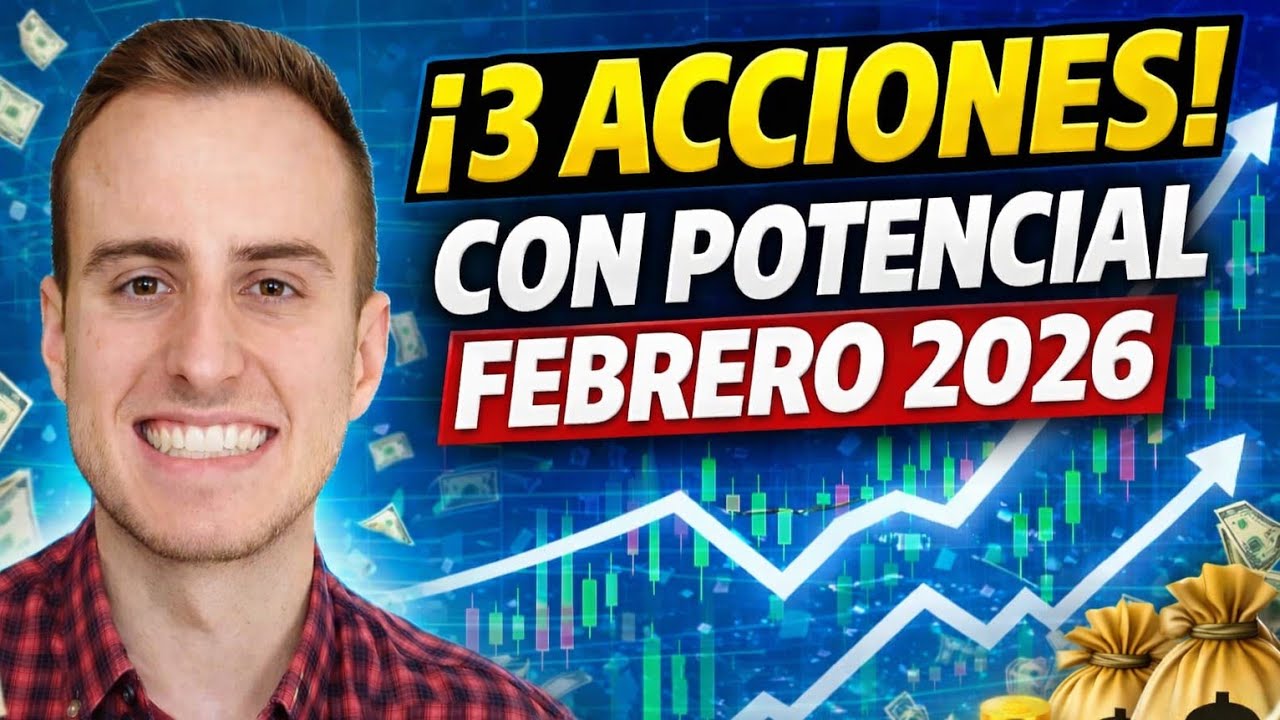 3 ACCIONES que podr&iacute;an hacerte GANAR MUCHO DINERO en FEBRERO 2026 💰📈