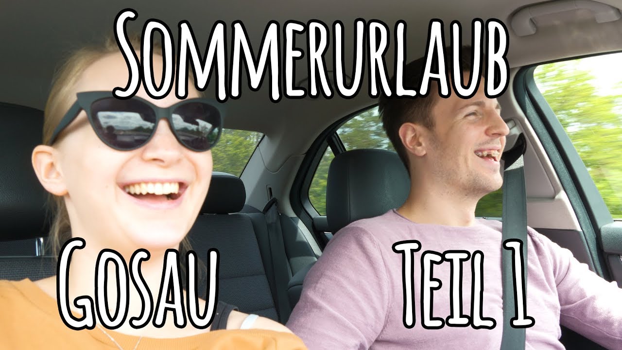 Sommerurlaub 2019 | Teil 1 | GOSAU