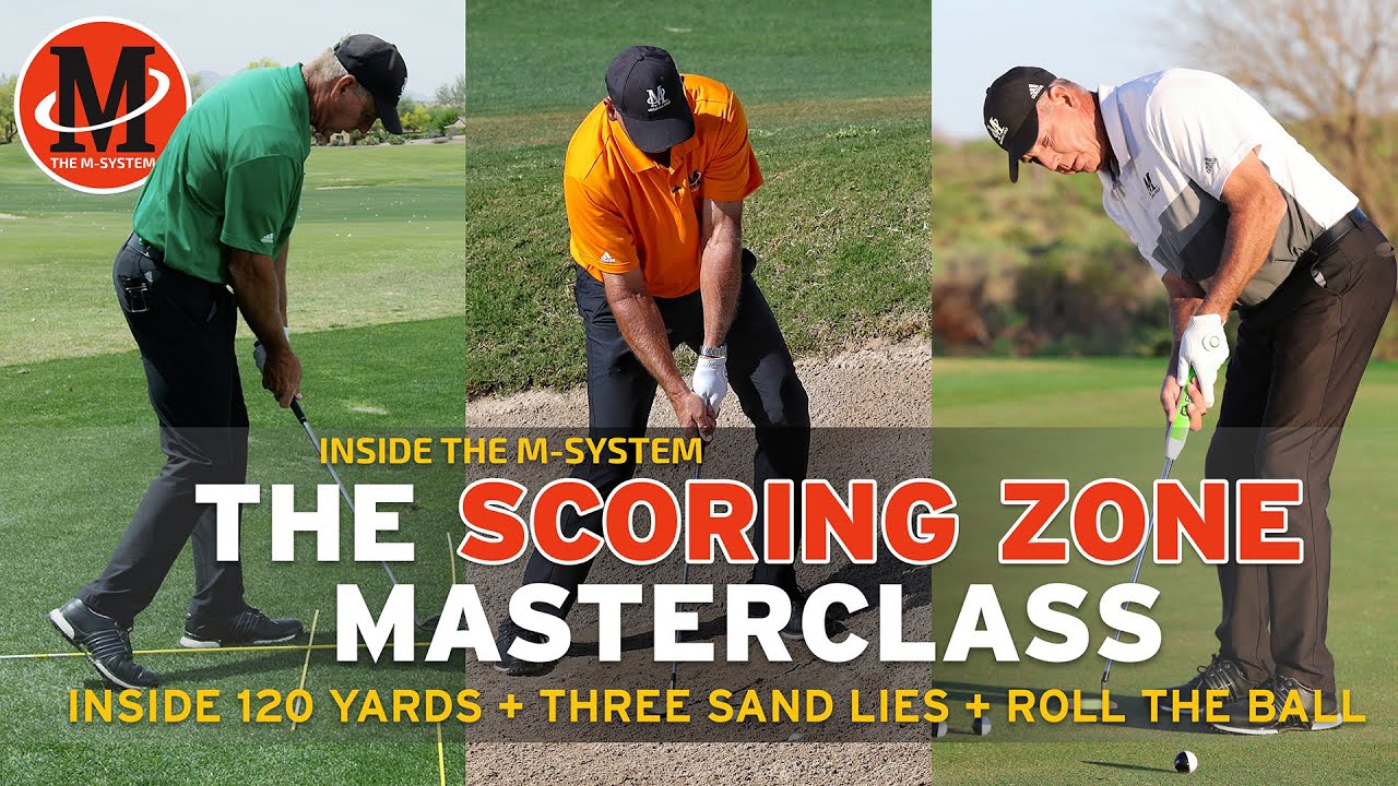 THE SCORING ZONE MASTER CLASS: Inside 120 Yards + Three Sand Lies + Roll the Ball