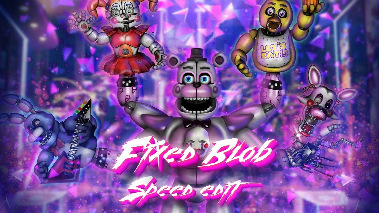 [FNAF | Speed Edit] Making Fixed The Blob