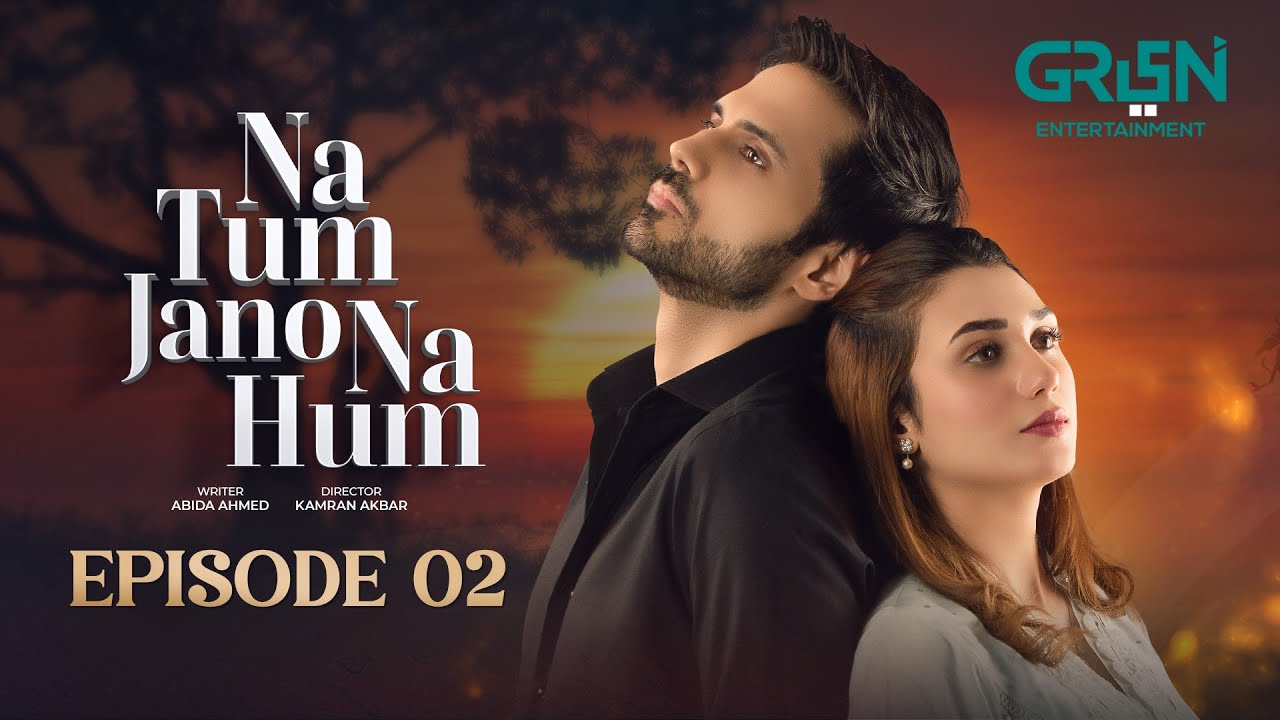 Na Tum Jano Na Hum Episode 02 | Hassan Khan - Hina Tariq | Green TV Entertainment