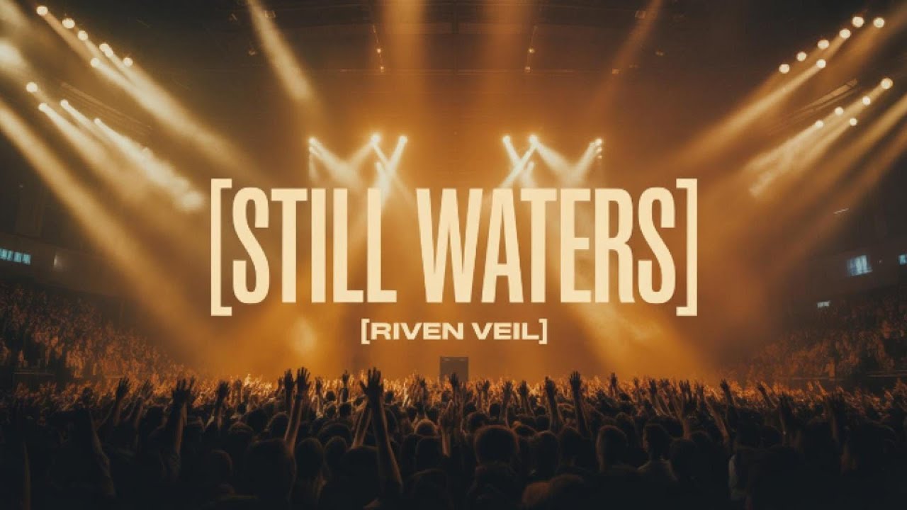 Still Waters, Brave Heart — A Powerful Worship Song