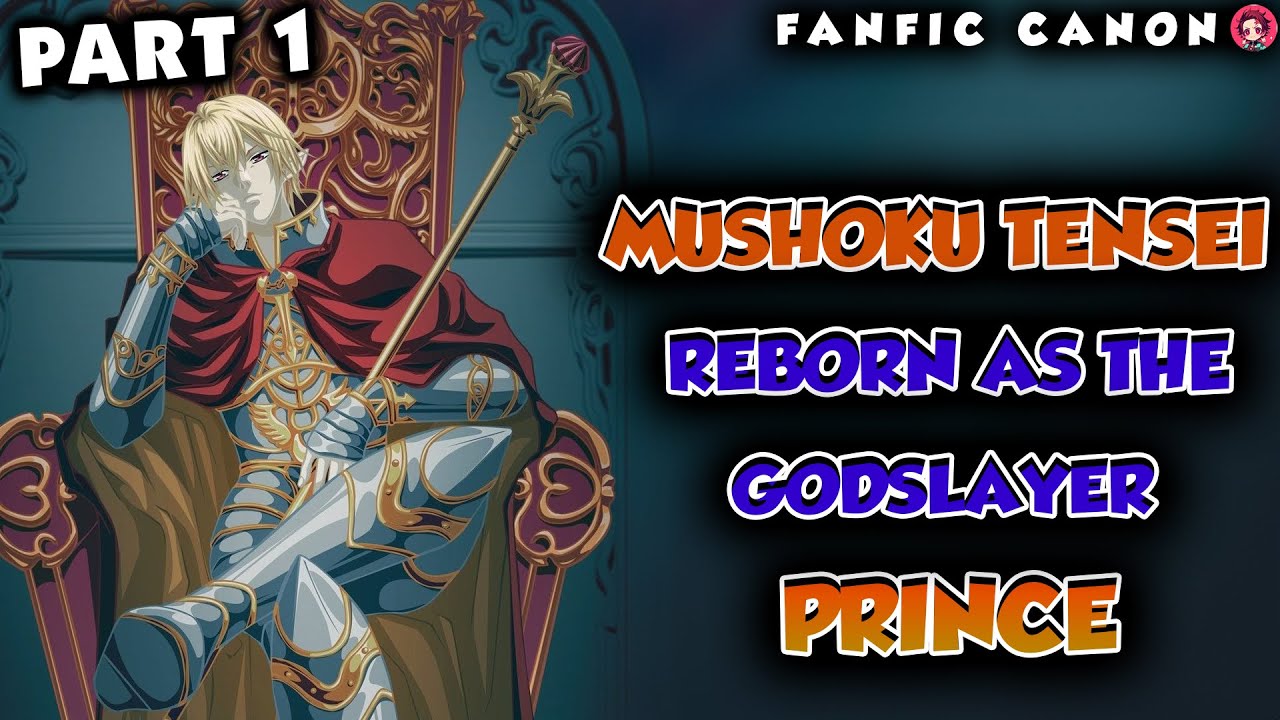 Mushoku Tensei: Reborn as the Godslayer Prince Part 1