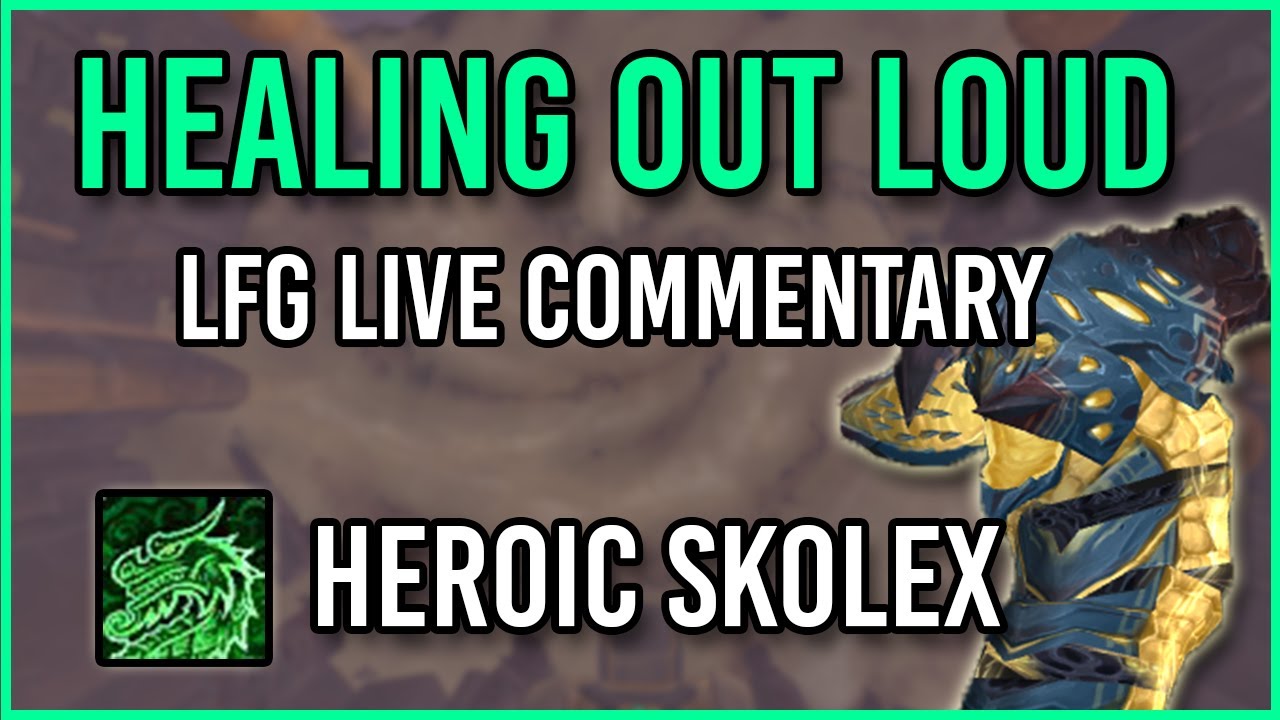 LFG Live Commentary [Heroic Skolex as Mistweaver Monk]