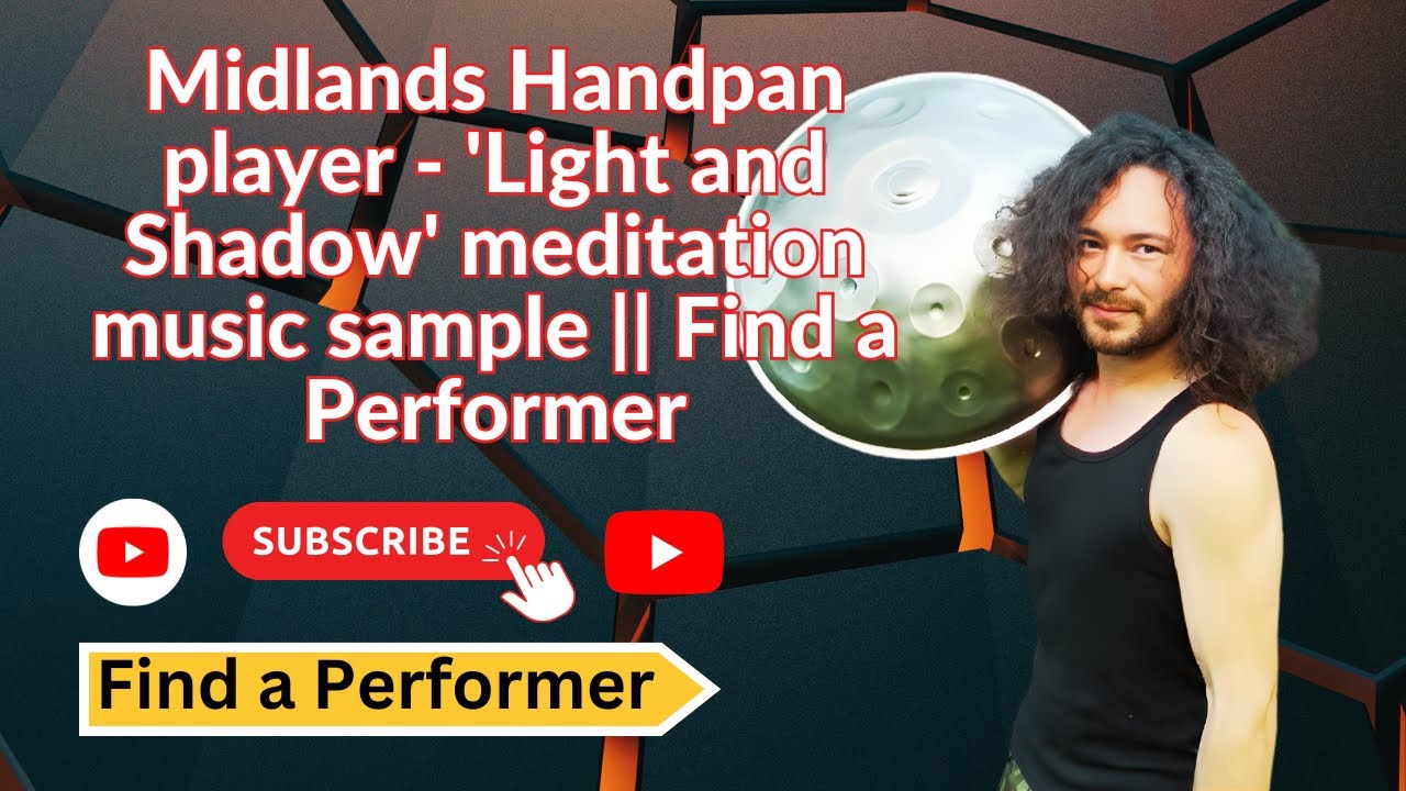 Midlands Handpan player - 'Light and Shadow' Meditation || Find a Performer