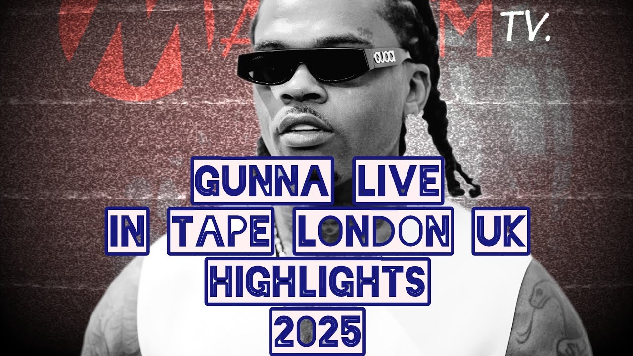 🎥 Gunna at Tape London 2025