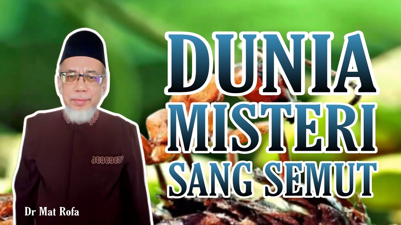 Dunia Misteri Sang Semut - Dr Mat Rofa