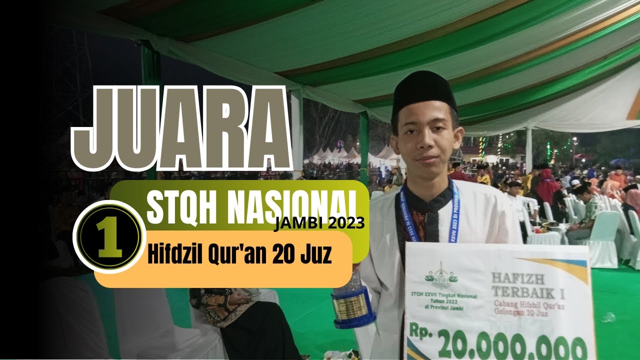 JUARA1 HIFDZIL QUR'AN 20 JUZ STQH NASIONAL XXVII 2023 II ACH. FARHAN
