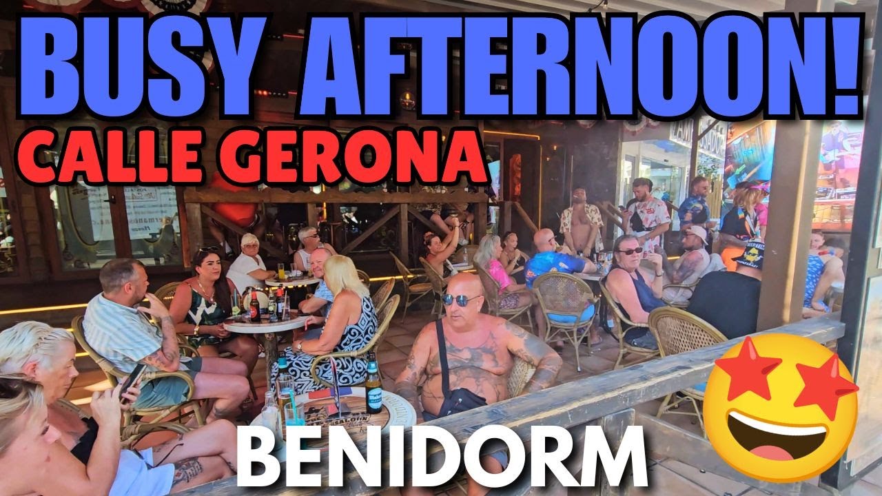 Benidorm - Packed Bars & Happy Tourists! 🤩 Calle Gerona Unfiltered (The Strip)