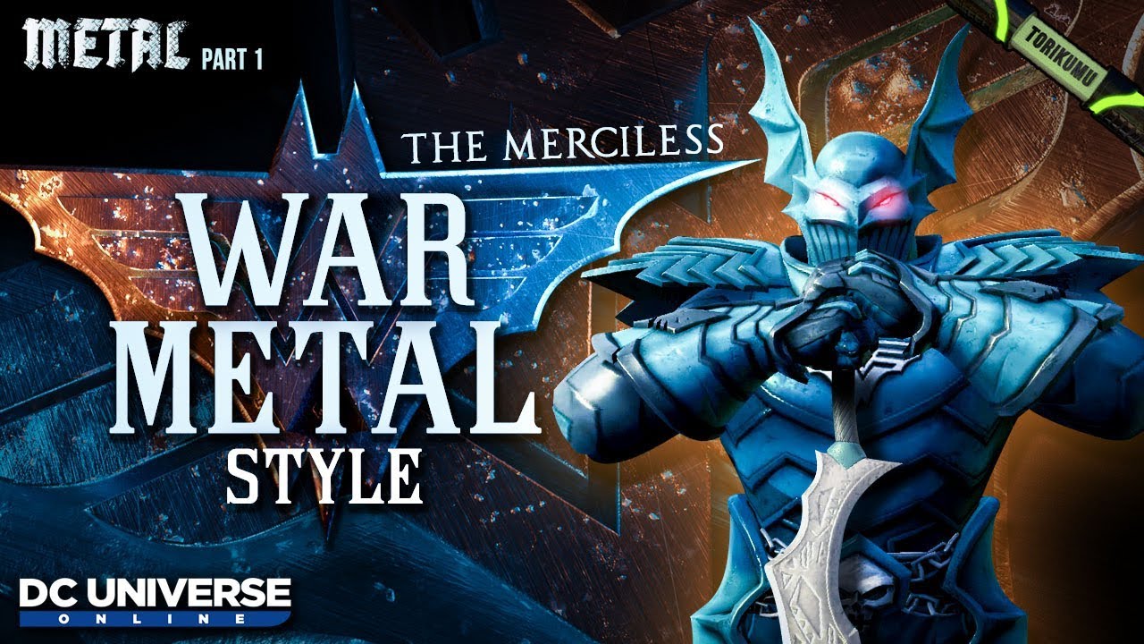 DCUO Episode 35: War-Metal Style (Inspired by The Merciless) | DC Universe Online - Metal Part 1