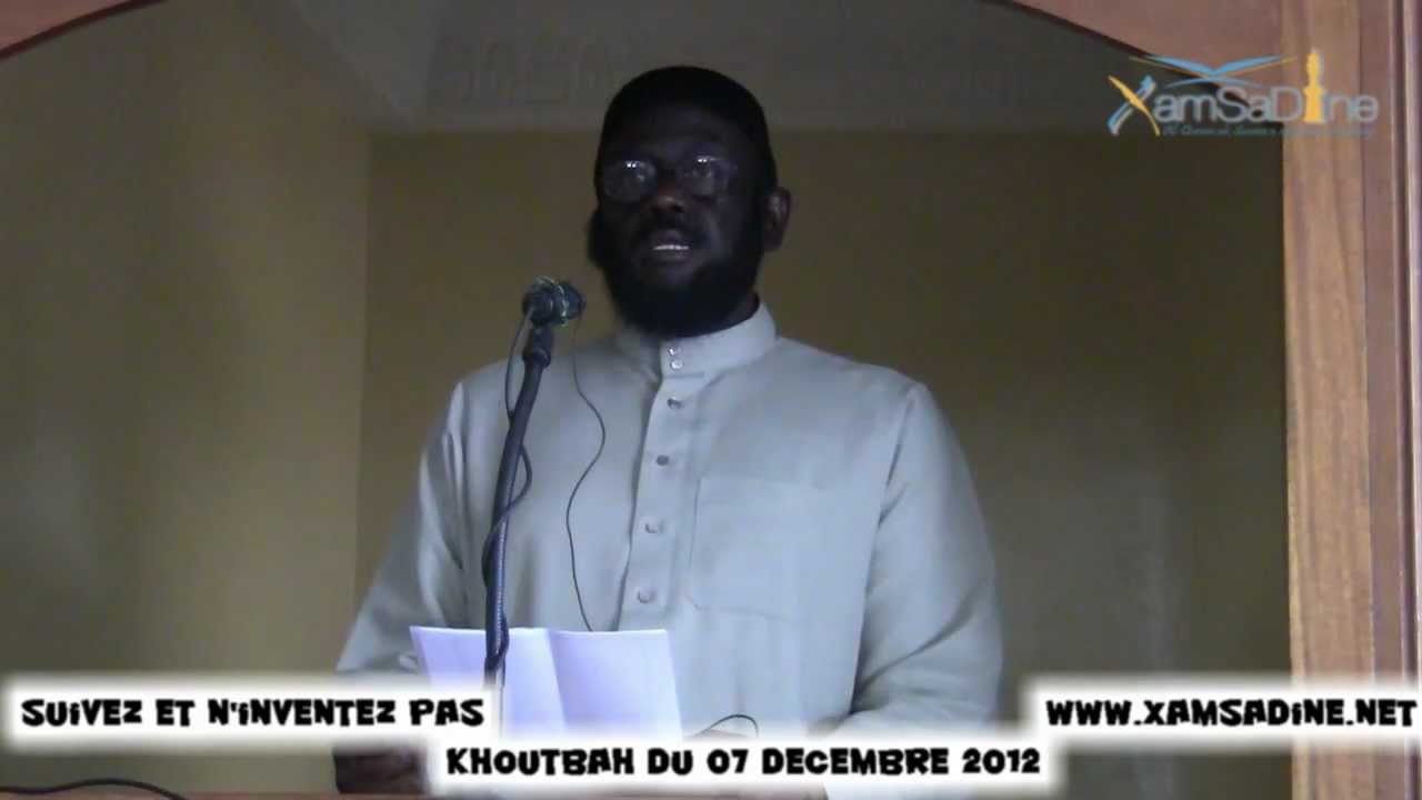 Khoutbah: Suivez et n'inventez pas Par Dr. Mouhammad Ahmad LÔ