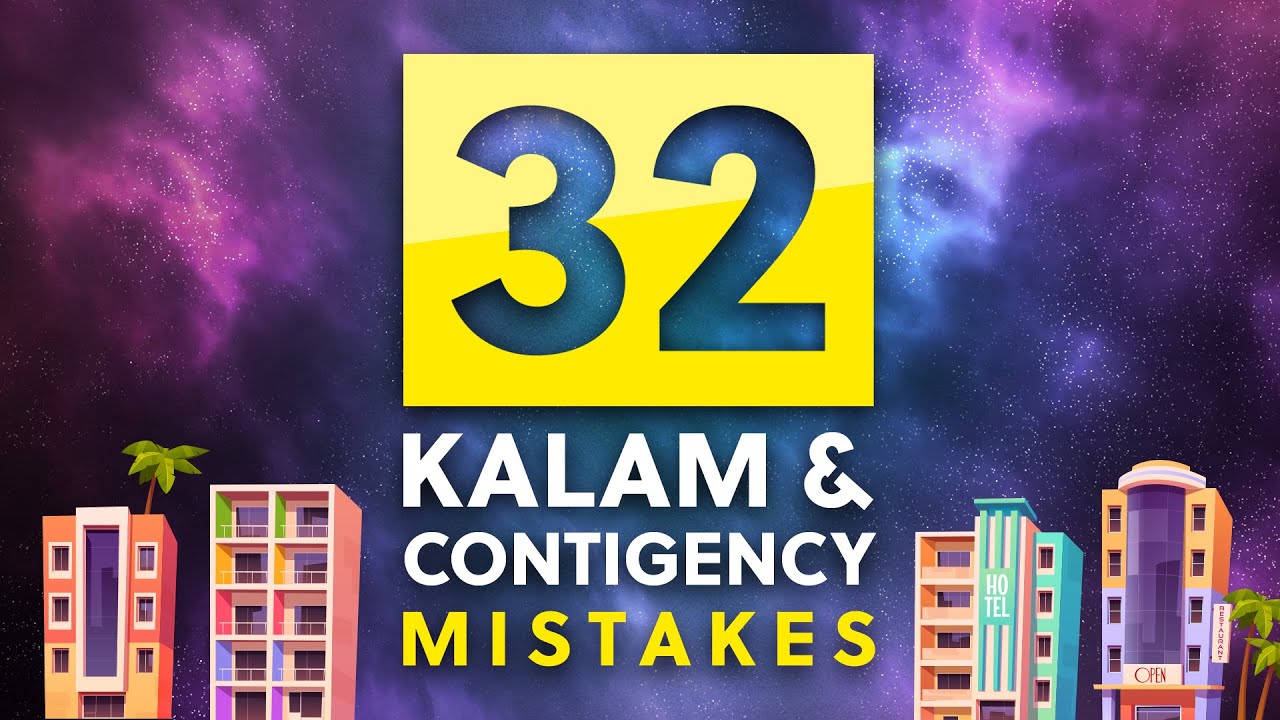32 CAREER-ENDING mistakes about the Kalam and contingency arguments