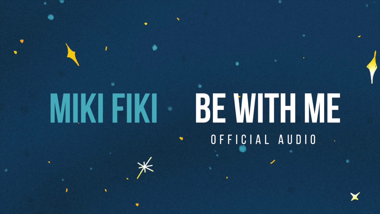 Miki Fiki - Be With Me (Official Audio)