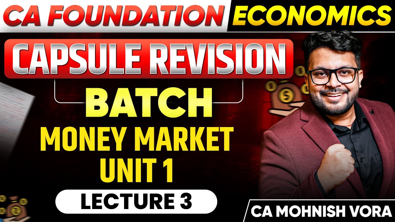 Money Market | Unit 1 | Capsule Revision | CA Foundation Economics | CA Mohnish Vora