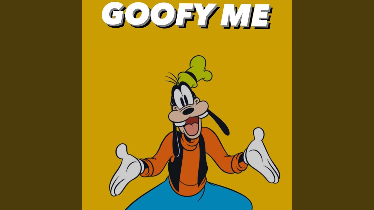 Goofy Me