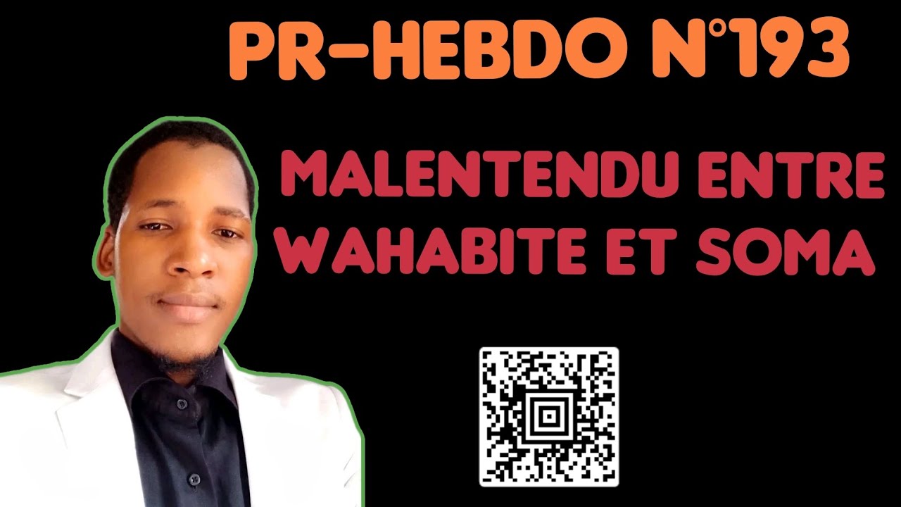 PR-HEBDO N°193 MALENTENDU ENTRE WAHABITES ET SOMA