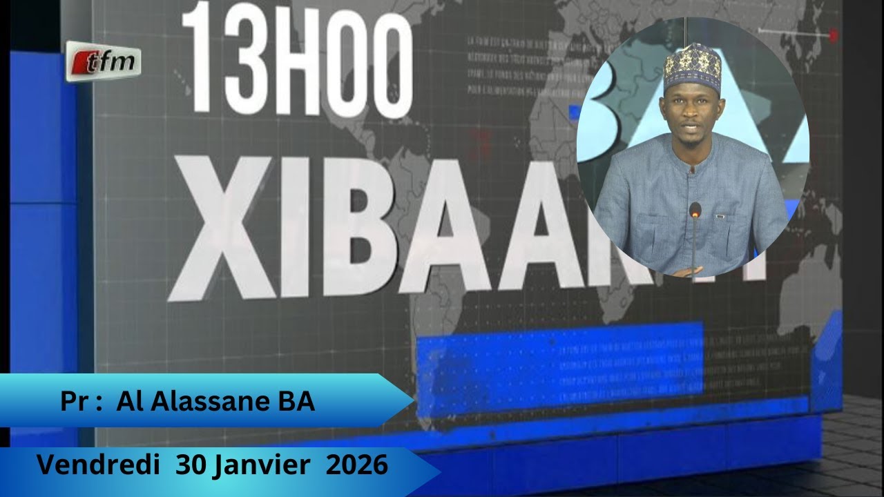 🚨 🚨 TFM LIVE :  Xibaar Yi  13H  - 30  Janvier  2026 - Pr : Al  Alassane BA