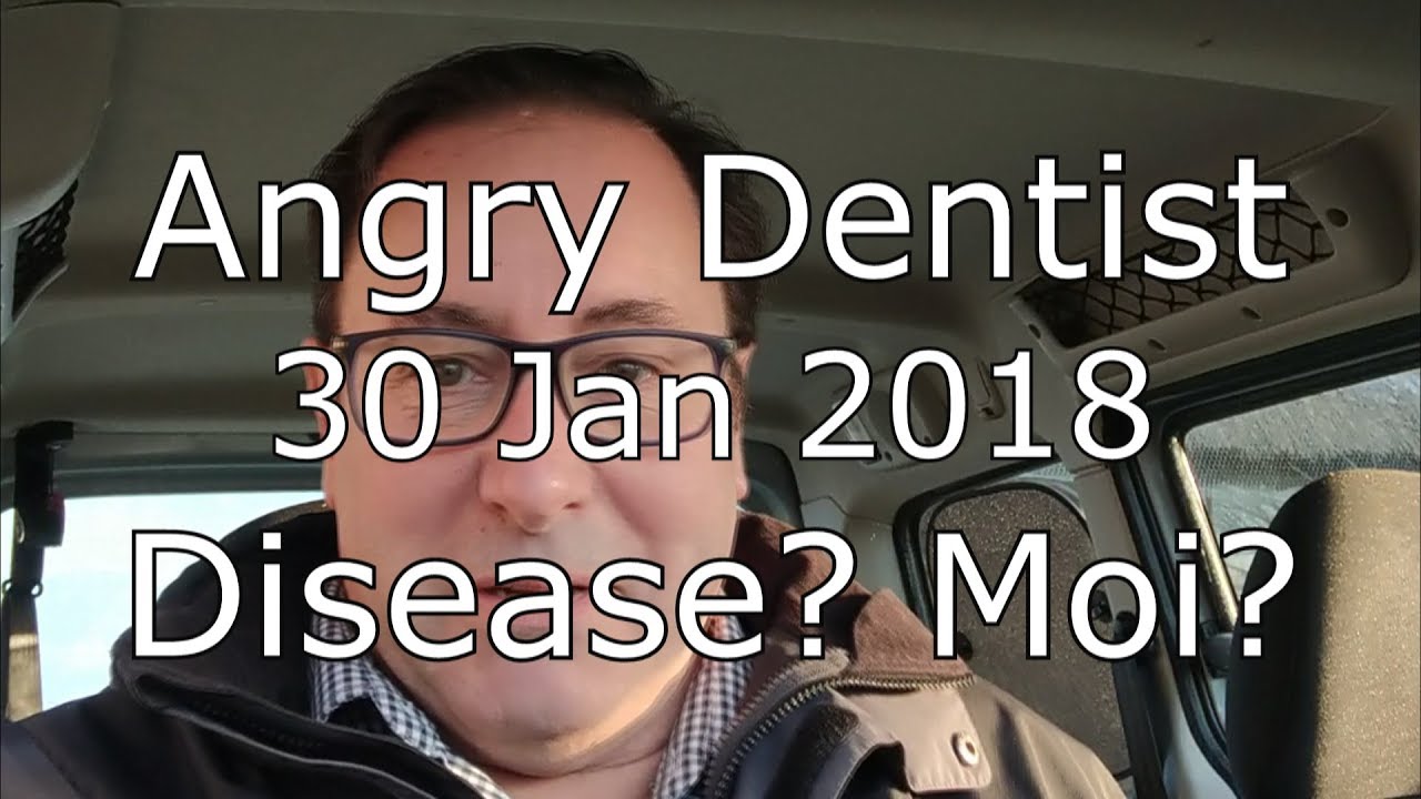 The Angry Dentist - Gum Disease, Moi?