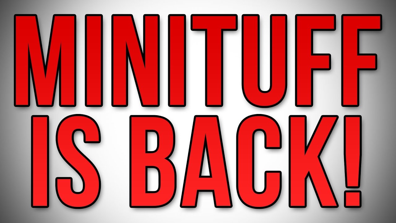 Minituff Is Back!