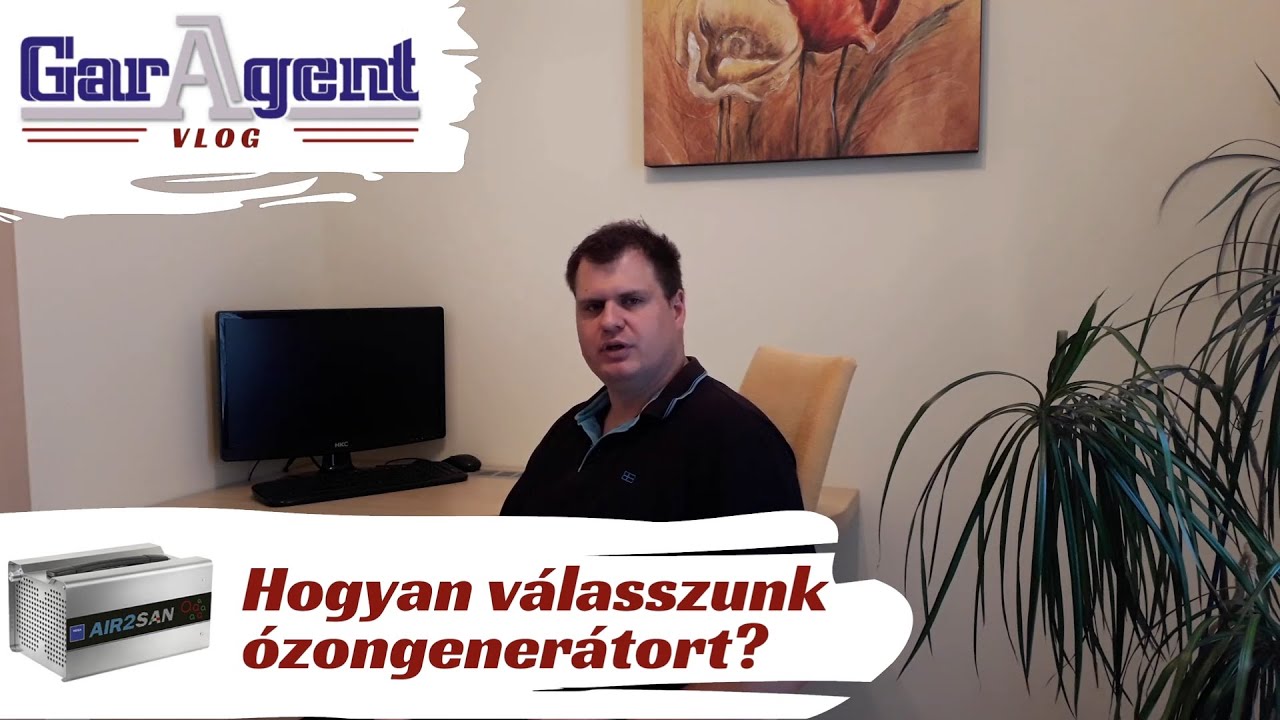 GarAgent Vlog - Hogyan Válasszunk Ózongenerátort?