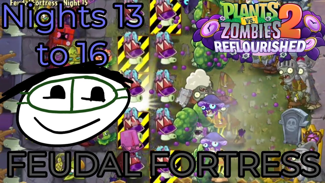 PvZ 2 Reflourished: Feudal Fortress - Nights 13 to 16