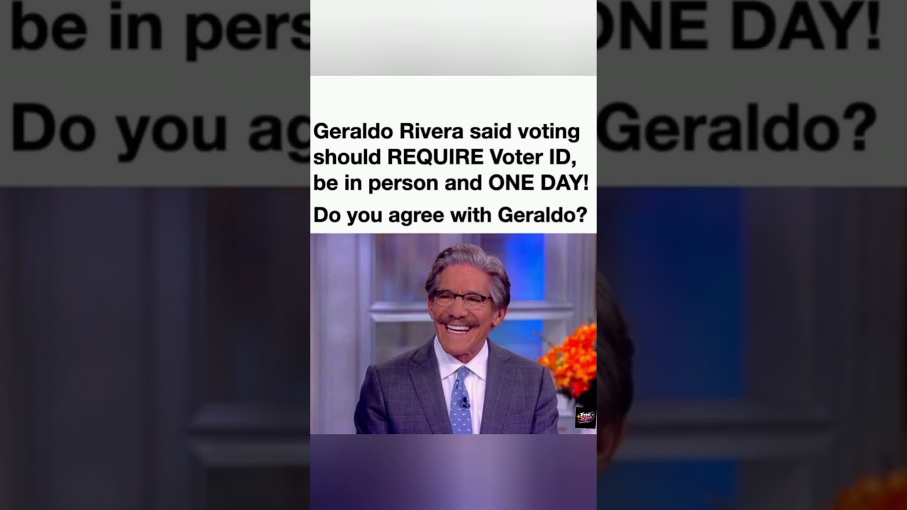A post highlights Geraldo Rivera's comments advocating for stricter voter identification laws.#News
