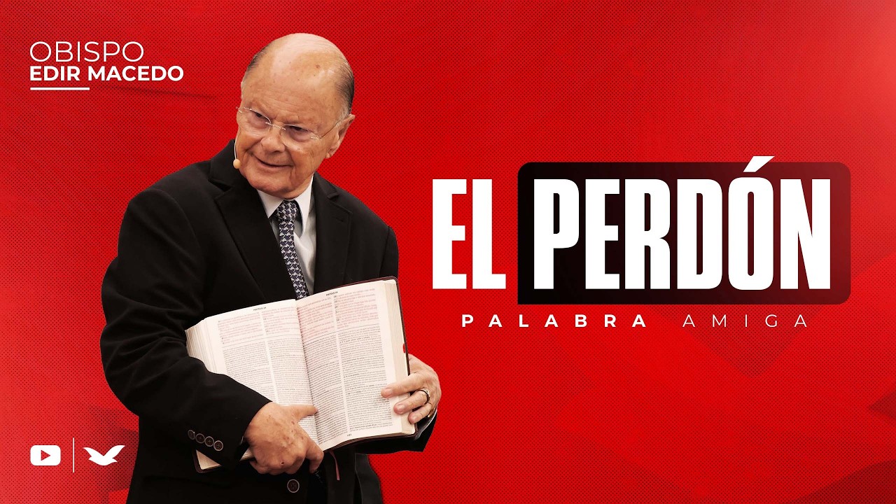 El Perdón | Obispo Macedo
