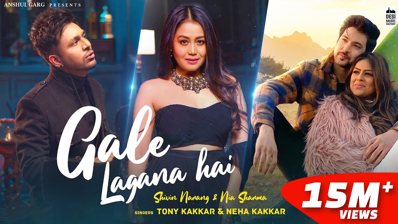 Gale Lagana Hai - Tony Kakkar & Neha Kakkar | Shivin Narang & Nia Sharma | Anshul Garg