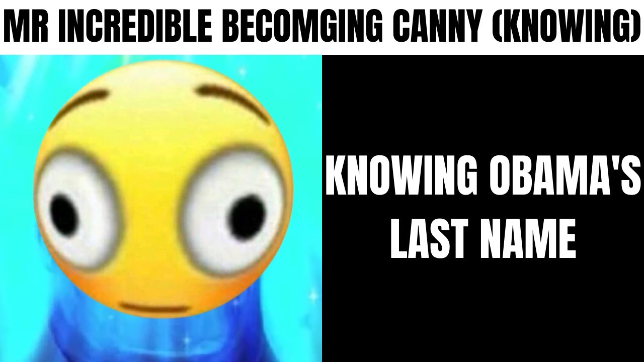 Mr incredible becoming canny (KNOWING)