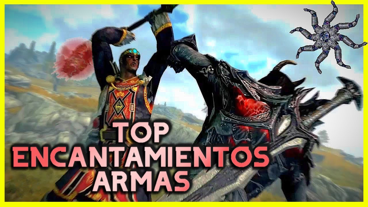 Skyrim: TOP 5 Mejores ENCANTAMIENTOS Armas