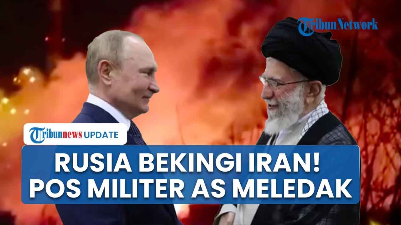 Rangkuman Iran-Israel: Rusia Bantu Teheran hingga Pangkalan Militer AS Terbakar Meledak Dahsyat