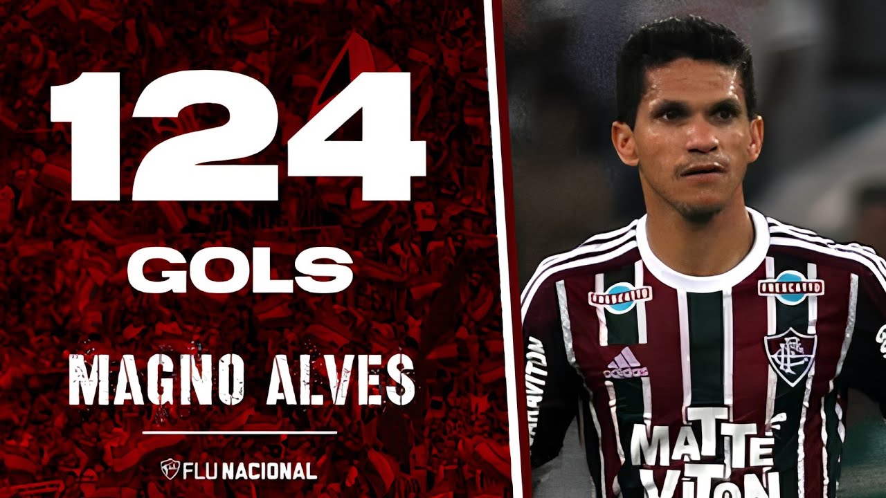 MAGNO ALVES | Todos os 124 gols com a camisa do Fluminense FC