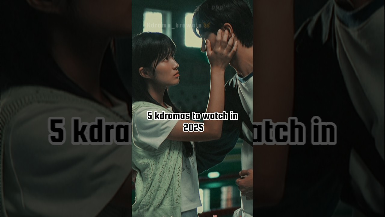 5 kdramas to watch in 2025#kdrama2025 #netflixkdrama #netflix #ytshorts #2025shorts #kdrama #top10
