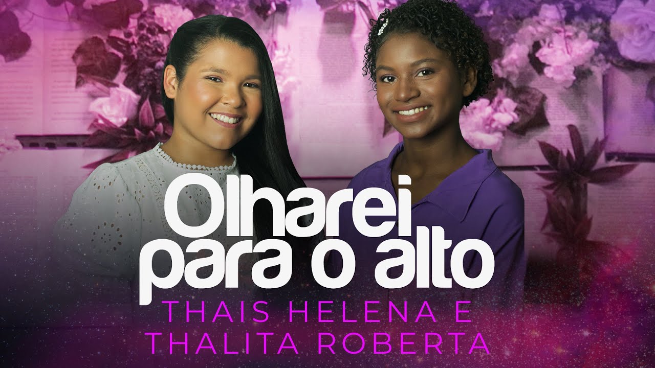 Thais Helena e Thalita Roberta | Olharei Para O Alto #MKNetwork