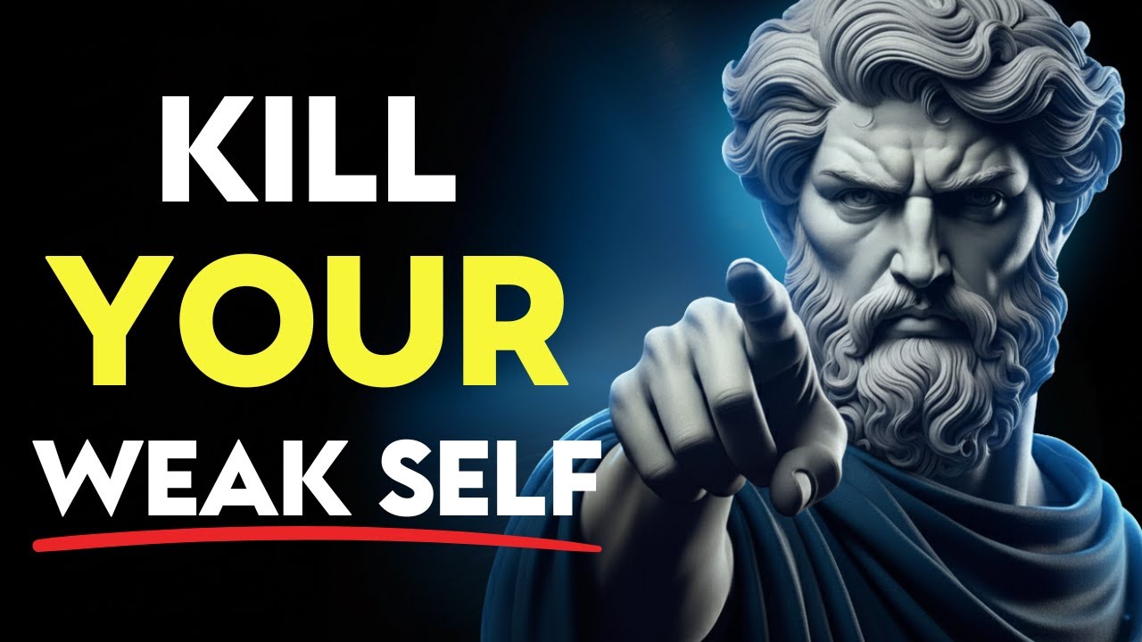 KILL That WEAK VERSION Of Yourself | Stoic Philosophy