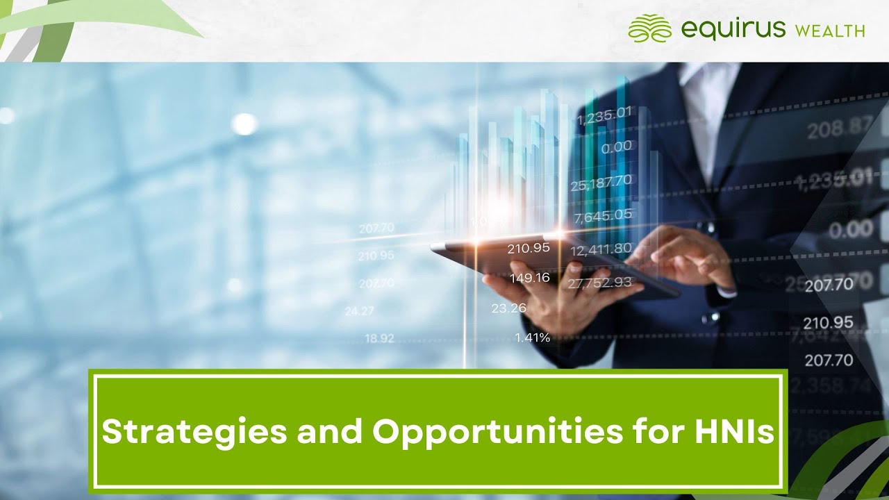 Strategies and Opportunities for High Net Worth Individuals (HNIs)