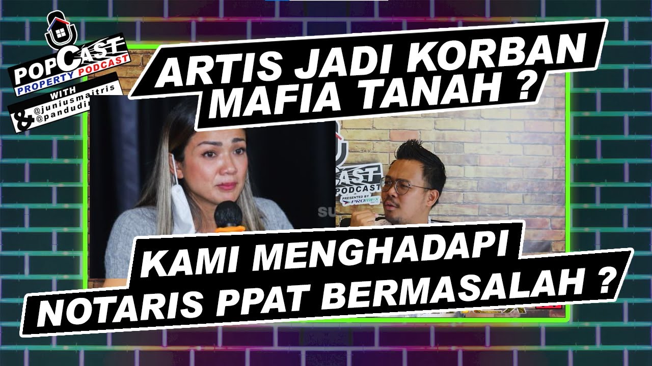 MELAWAN MAFIA TANAH & CARA TERHINDAR DARI NOTARIS PPAT NAKAL ? POPCAST EPS. 20