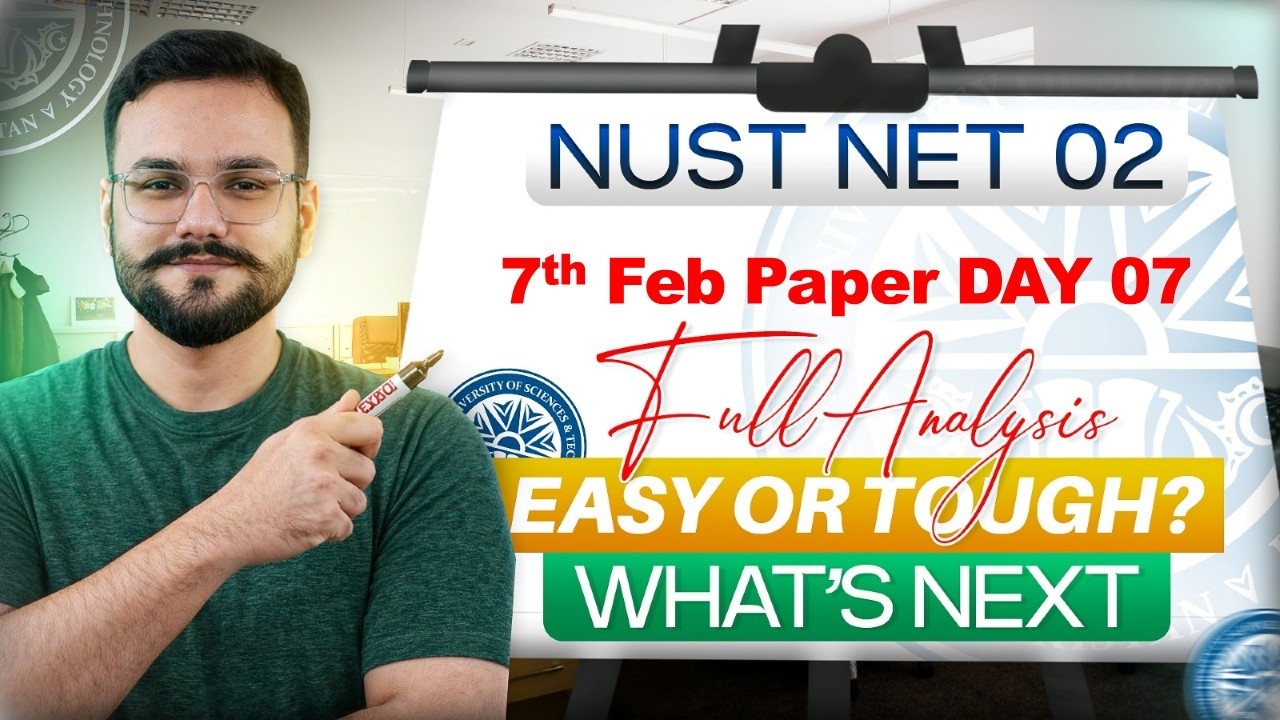 NUST NET 02 7th Feb Paper | NUST Physics Math English Design | MCQs & Insights for NUST DAY 07