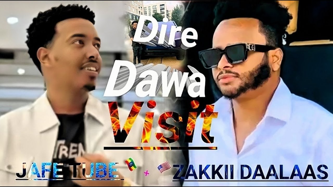 Zakkiin Daalaas Dire dawa Daawwachuuf deemaa? | Jafe Tube