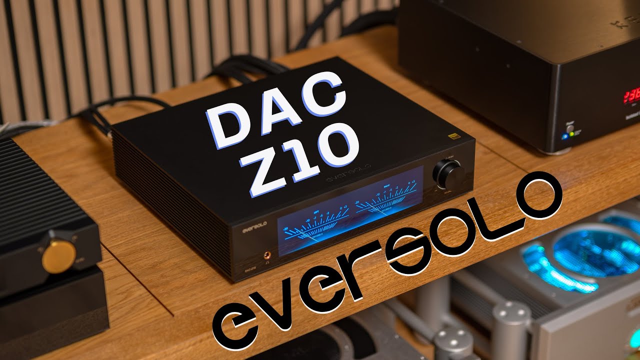 This is how a DAC should LOOK and SOUND in 2026! – Eversolo DAC Z10 Review